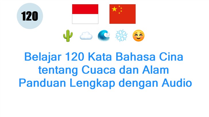 Belajar 120 Kata Bahasa Cina tentang Cuaca dan Alam: Panduan Lengkap dengan Audio